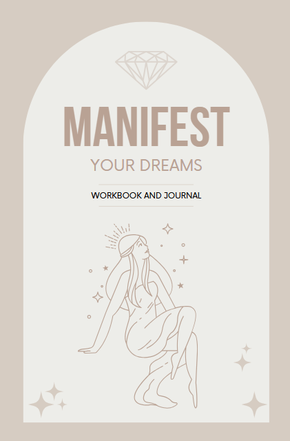 Manifest Your Dreams Workbook & Journal